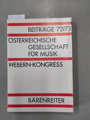 Beitrage 1972/73, Webern-Kongress (Osterreichische Gesellschaft fur Musik) :