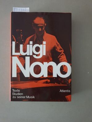 Luigi Nono. Texte. Studien zu seiner Musik :