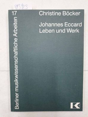 Johannes Eccard : Leben u. Werk.