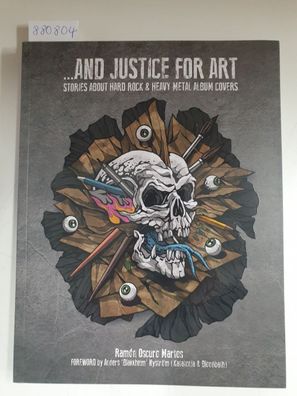 and Justice For Art : Stories About Hard Rock & Heavy Metal Album Covers : Volume