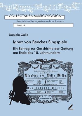 Galle, Daniela: Ignaz von Beeckes Singspiele : ein Beitrag zur Geschichte der Gattung