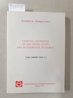 Catholic Universities in the United States and Ecclesiastical Authority :