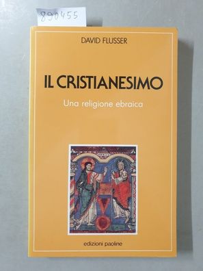 Il cristianesimo. Una religione ebraica (Problemi e dibattiti) :