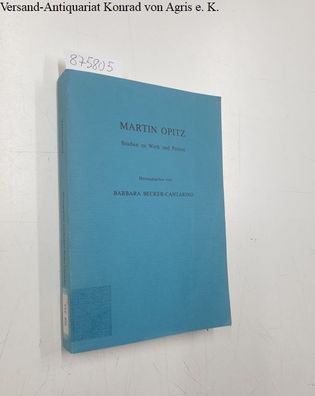 Becker-Cantarino, Barbara (Herausgeber): Martin Opitz : Studien zu Werk und Person.