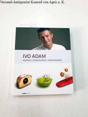 Adam, Ivo: Kochen, Kombinieren, Komponieren : mit DVD