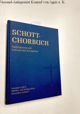 Grahl, Kurt (Mitwirkender): Schott-Chorbuch : Hallelujaverse und Rufe vor dem Evangel