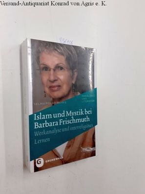 Polat-Menke, Selma: Islam und Mystik bei Barbara Frischmuth : Werkanalyse und interre