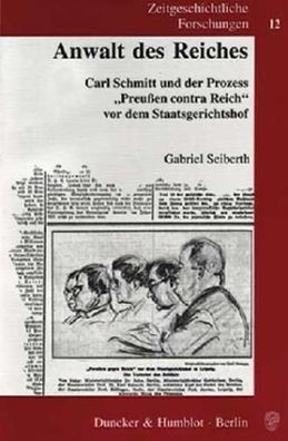 Anwalt des Reiches : (Carl Schmitt und der Prozess "Preußen contra Reich" vor dem Sta