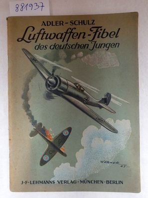 Luftwaffen-Fibel der deutschen Jungen : Originalausgabe :