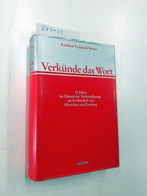 Weidmann, Fritz und Friedrich Wetter: Verkünde das Wort: 10 Jahre im Dienst der Verkü