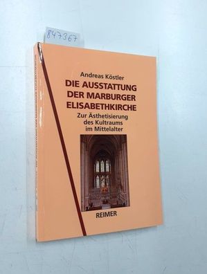 Köstler, Andreas: Die Ausstattung der Marburger Elisabethkirche