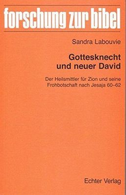 Sandra, Labouvie: Gottesknecht und neuer David: Der Heilsmittler für Zion und seine F