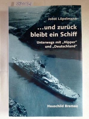 und zurück bleibt ein Schiff : unterwegs mit "Hipper" und "Deutschland" ; maritim