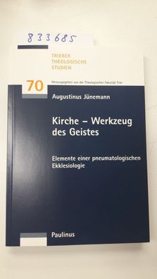 Jünemann, Augustinus: Kirche - Werkzeug des Geistes: Elemente einer pneumatologischen