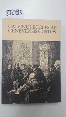 Neuser, Wilhelm H. (Hg.): Calvinus Ecclesiae Genevensis Custos : d. Referate d. Congr