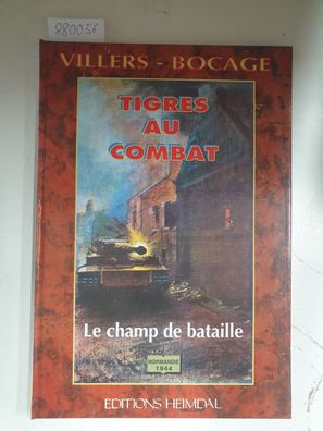 Villers-Bocage : Le champ de bataille, le combat des Tigres ; Wittmann contre les rat