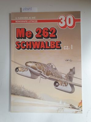 Monografie Lotnicze 30 - Messerschmitt Me 262 Schwalbe, Cz. 1