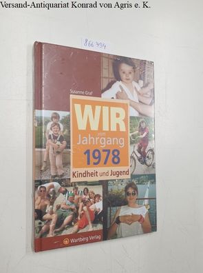 Susanne, Graf: Wir vom Jahrgang 1978 - Kindheit und Jugend (Jahrgangsbände)