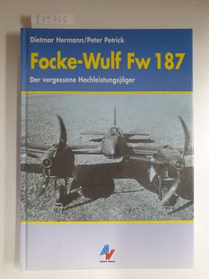 Focke-Wulf Fw 187: Der vergessene Hochleistungsjäger