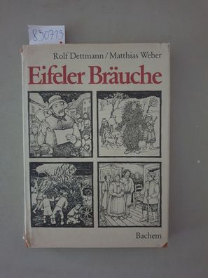 Eifeler Bräuche im Jahreskreis und Lebenslauf : (Ein Bilder- und Lesebuch für alt und