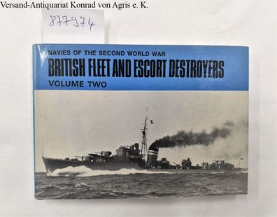 British Fleet and Escort Destroyers : Navies of the Second World War : Vol. 2 :