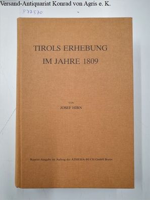 Hirn, Josef: Tirols Erhebung im Jahre 1809 : (Reprint) :