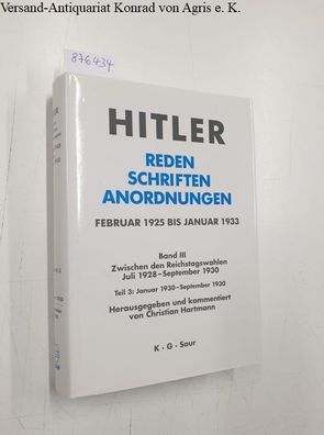 Hartmann, Christian (Hrsg.): Hitler : Reden Schriften Anordnungen : Februar 1925 bis