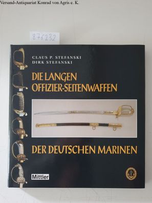 Stefanski, Claus P. und Dirk Stefanski: Die langen Offizier-Seitenwaffen der deutsc
