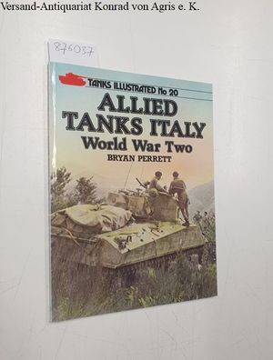Perrett Bryan: Allied Tanks Italy World War Two (Tanks Illustrated Series No.20)