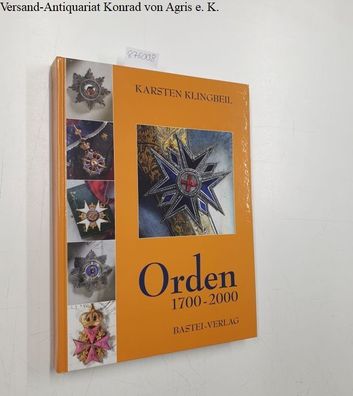 Klingbeil, Karsten und Andreas Thies: Orden 1700-2000, Band 1: Anhalt, Baden, Bayern,