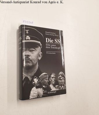 Smelser, Ronald und Enrico Syring (Hrsg.): Die SS : Elite unter dem Totenkopf : 30 Le
