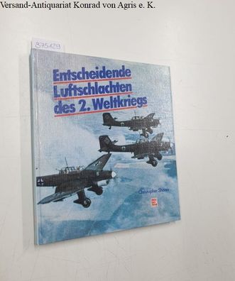 Shores, Christopher F. und Ernst Paasch: Entscheidende Luftschlachten des 2. Weltkrie