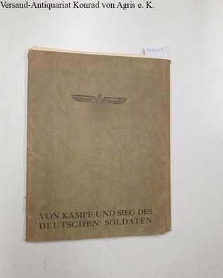 Propagandakompanie der Armee Busch (Hrsg.): Von Kampf und Sieg des deutschen Soldaten