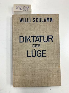 Schlamm, Willi: Diktatur der Lüge