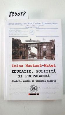 Nastasa-Matei, Irina: Educatie, politica, propaganda