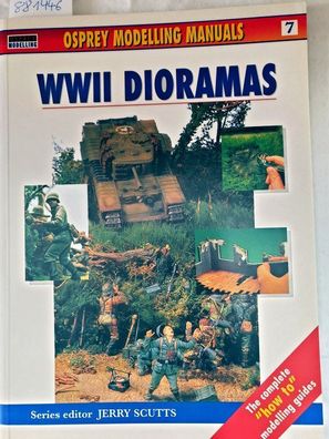 WWII Dioramas (Modelling Manuals, Band 7)