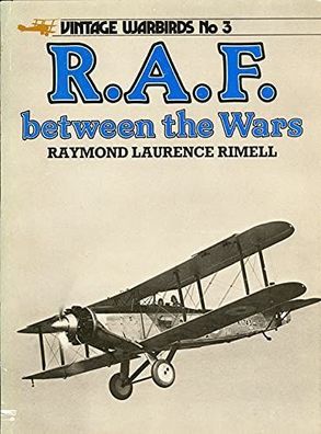 Royal Air Force Between the Wars (Vintage Warbirds No.3)