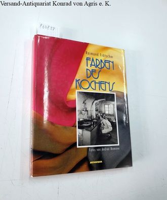 Frötscher, Raimund und Andrea Mamone: Farben des Kochens