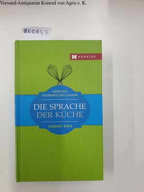Birle, Herbert: Hädeckes Kulinarisches Lexikon : Die Sprache der Küche :