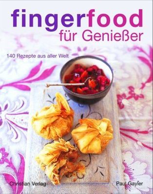 Gayler, Paul, Peter Cassidy und Anja (Hrsg.) Ashauer-Schupp: Fingerfood für Genießer