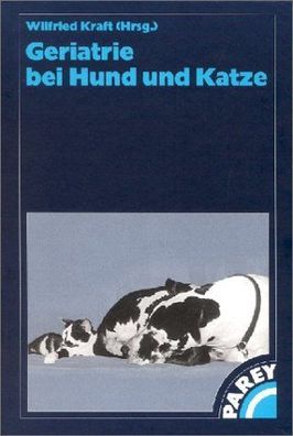 Kraft, Wilfried (Hrsg.): Geriatrie bei Hund und Katze : mit 46 Tabellen :