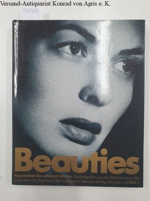 Engelmeier, Regine (Herausgeber): Beauties : Faszination des schönen Scheins ; Starfo