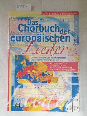 Das Chorbuch der europäischen Lieder : die Volksliedsammlung aus angrenzenden und ent