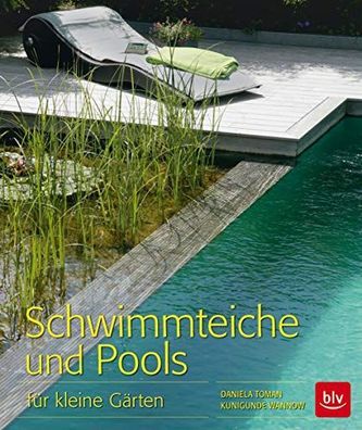 Schwimmteiche und Pools - für kleine Gärten (BLV Gestaltung & Planung Garten) :