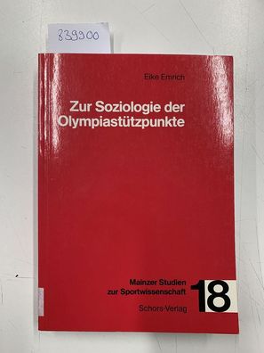 Emrich, Eike: Zur Soziologie der Olympiastützpunkte : eine Untersuchung zur Entstehun