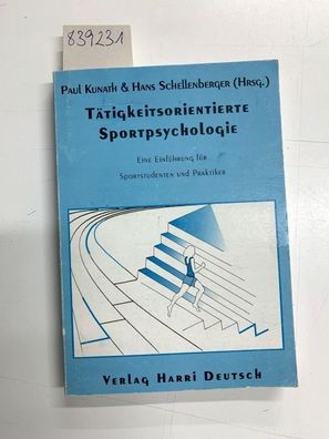 Kunath, Paul und Hans Schellenberger: Tätigkeitsorientierte Sportpsychologie. Eine Ei