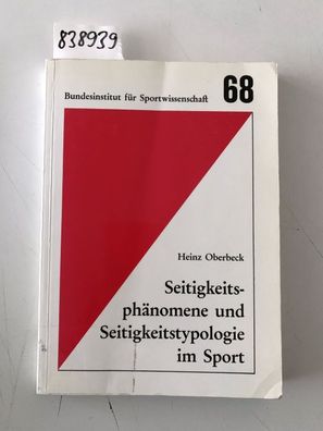 Oberbeck, Heinz: Seitigkeitsphänomene und Seitigkeitstypologie im Sport (Schriftenrei