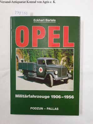 Opel : Militärfahrzeuge 1906-1956 :