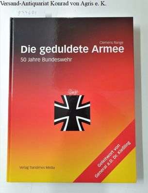 Die geduldete Armee: 50 Jahre Bundeswehr