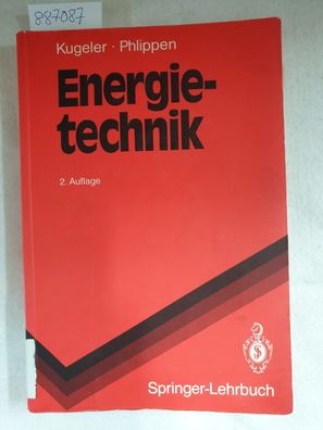 Energietechnik: Technische, ökonomische und ökologische Grundlagen:
